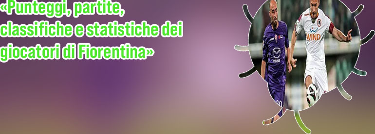 Diretta fiorentina oggi