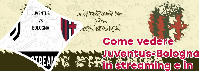 Juventus bologna live streaming